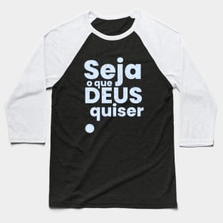 Seja o que deus quiser Baseball T-Shirt